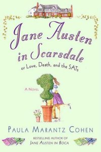 Jane Austen in Scarsdale: Or Love, Death, and the SATs Jane Austen in Scarsdale: Or Love, Death, and the SATs